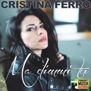 Cristina Ferro - Ma Dimmi Tu (Radio Date: 14-06-2019)