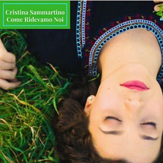 Cristina Sammartino - Come ridevamo noi (Radio Date: 21-04-2017)