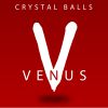 CRYSTAL BALLS - Venus