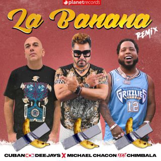 Cuban Deejays X Michael Chacon, Chimbala - La Banana (remix) (Radio Date: 03-06-2022)