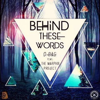 D-Bag - Behind These Words (feat. The Marphoi Project) (Radio Date: 13-12-2013)