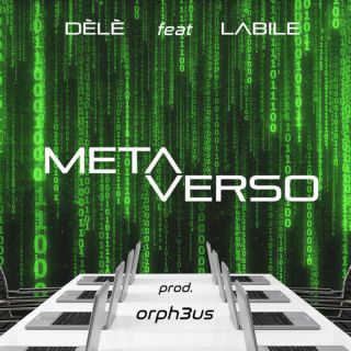 Dèlè - Metaverso (feat. Labile) prod. Orph3us (Radio Date: 09-06-2023)
