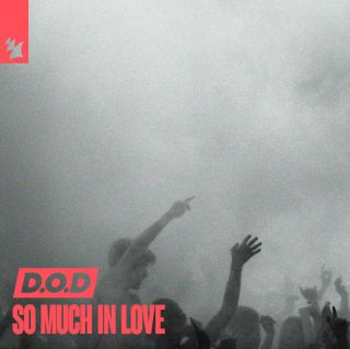 D.O.D - So Much In Love (Radio Date: 26-05-2023)