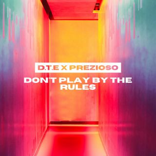D.T.E x Prezioso - Don't Play By the Rules (Radio Date: 22-07-2022)