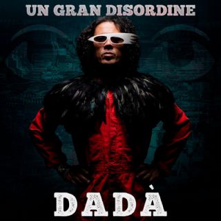Dadà - Un Gran Disordine (Radio Date: 01-07-2022)