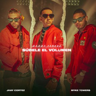 Daddy Yankee, Myke Towers & Jhay Cortez - SÚBELE EL VOLUMEN (Radio Date: 23-07-2021)