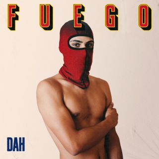 DAH - Fuego (Radio Date: 01-07-2022)