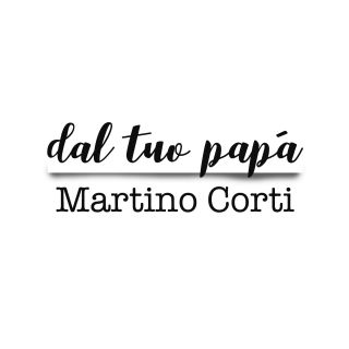 Martino Corti - Dal tuo papà (Radio Date: 19-10-2017)