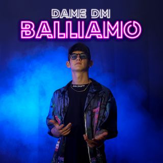 Dame Dm - Balliamo (Radio Date: 12-11-2021)