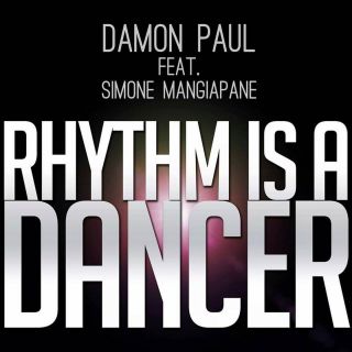 Damon Paul - Rhythm Is a Dancer (feat. Simone Mangiapane)