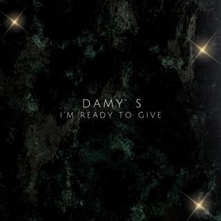 Damy' S - I'm ready to give (Radio Date: 16-12-2022)