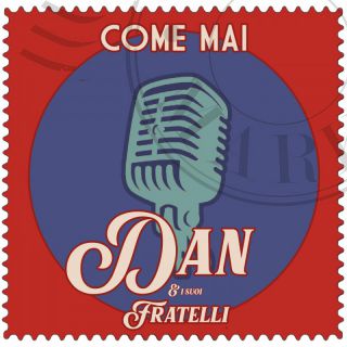 Dan & I suoi Fratelli - Come mai (Radio Date: 21-10-2022)