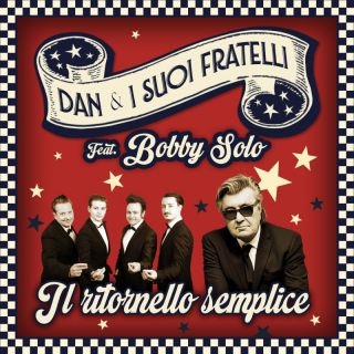 Dan & i suoi fratelli - Il ritornello semplice (feat. Bobby Solo) (Radio Date: 23-06-2023)