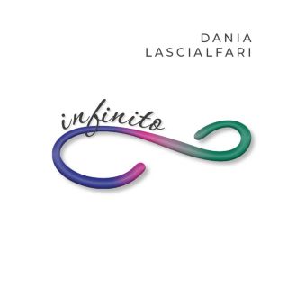 Dania Lascialfari - Infinito (Radio Date: 04-04-2022)