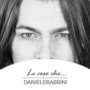 Daniele Babbini - Le cose che... (Radio Date: 23 Marzo 2012)