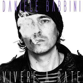 Daniele Babbini - Vivere A Rate (Radio Date: 03-04-2020)