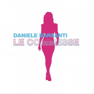 Daniele Barsanti - Le Commesse (Radio Date: 10-07-2020)