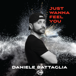 Daniele Battaglia - Just wanna feel you (Radio Date: 23-12-2022)