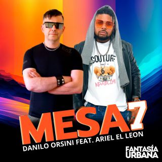 Danilo Orsini - MESA7 (feat. Ariel El Leon) (Radio Date: 21-06-2023)