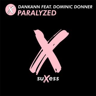 Dankann - Paralyzed (feat. Dominic Donner) (Radio Date: 10-06-2020)