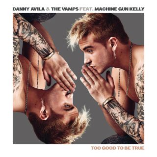 Danny Avila & The Vamps - Too Good to Be True (feat. Machine Gun Kelly) (Radio Date: 23-03-2018)