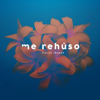Danny Ocean - Me Rehúso (Radio Date: 30-06-2017)