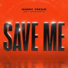 DANNY TREXIN - Save Me (feat. Jaime Deraz)