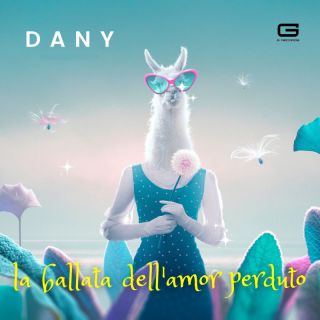 Dany - La ballata dell’amor perduto (Radio Date: 14-04-2023)