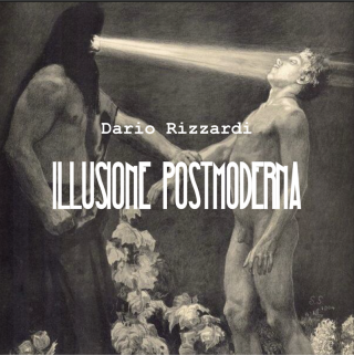 Dario Rizzardi - Illusione Postmoderna (Radio Date: 26-04-2024)