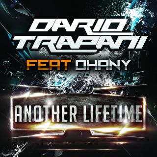Dario Trapani Feat. Dhany - Another Lifetime (Radio Date: 26-02-2013)