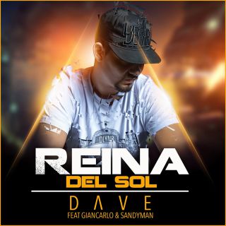 Dave - Reina del sol (feat. Giancarlo & Sandyman) (Radio Date: 12-07-2016)