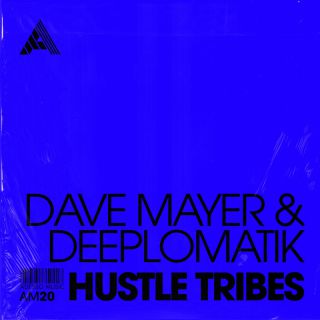 Dave Mayer & Deeplomatik - Hustle Tribes (Radio Date: 22-08-2022)