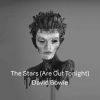 DAVID BOWIE - The Stars (Are out tonight)