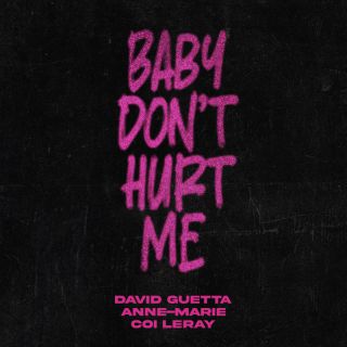 David Guetta, Anne - Baby Don't Hurt Me (Radio Date: 07-04-2023)