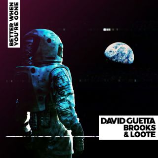 David Guetta, Brooks & Loote - Better When You're Gone (Radio Date: 08-03-2019)
