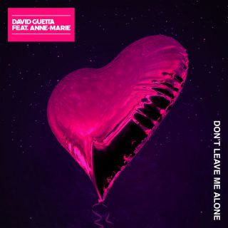 David Guetta - Don't Leave Me Alone (feat. Anne-Marie) (Radio Date: 27-07-2018)