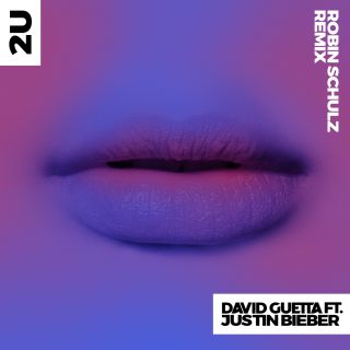 David Guetta - 2U (feat. Justin Bieber) (Robin Schulz / GLOWINTHEDARK Remixes) (Radio Date: 07-07-2017)