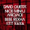 DAVID GUETTA - Hey Mama (feat. Nicki Minaj & Afrojack)