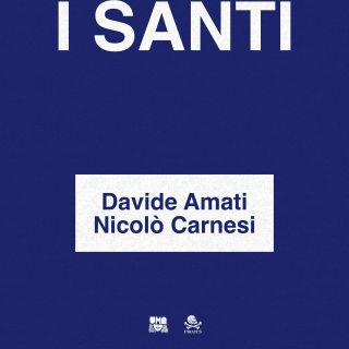 Davide Amati & Nicolò Carnesi - I Santi (Radio Date: 09-07-2021)