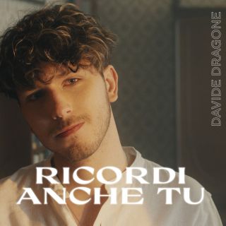 Davide Dragone - Ricordi Anche Tu (Radio Date: 21-05-2021)