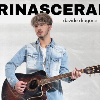Davide Dragone - Rinascerai (Radio Date: 13-12-2021)