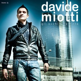 Davide Miotti - Gli Occhi E La Città (Radio Date: 23-05-2013)