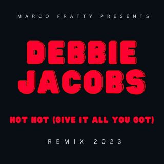 Debbie Jacobs - Hot Hot (Radio Date: 03-02-2023)