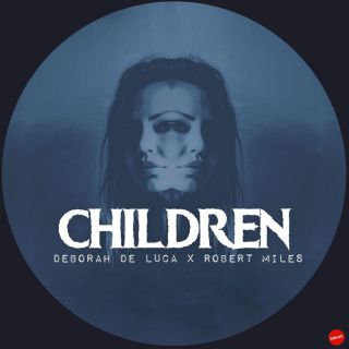 Deborah De Luca x Robert Miles - Children (Radio Date: 15-07-2022)