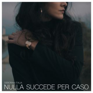 Deborah Italia - Nulla Succede Per Caso (Radio Date: 08-04-2022)
