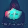 DEBORAH XHAKO - Let Me Fall