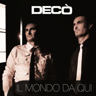 Deco' - Il mondo da qui (Radio Date: 08/10/2010)