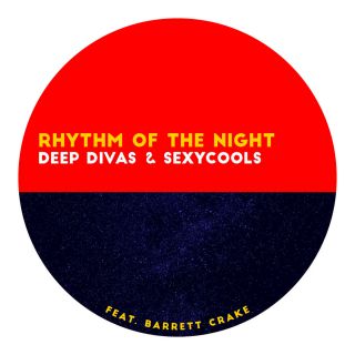 Deep Divas & Sexycools - Rhythm of the Night (feat. Barrett Crake) (Radio Date: 10-11-2017)