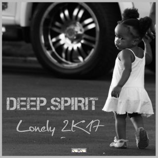 Deep.Spirit - Lonely 2K17 (Radio Date: 09-03-2017)