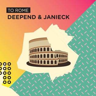 Deepend & Janieck - To Rome (Radio Date: 12-01-2018)